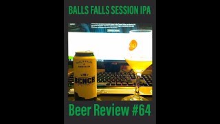 BEER REVIEW #64: BALLS FALLS - BENCH BREWING COMPANY - SESSION IPA