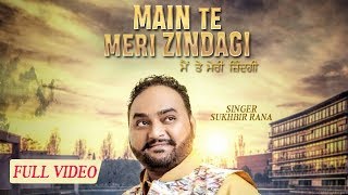 Sukhbir Rana - Main Te Meri Zindagi || Satrang Entertainers || Latest Song 2020
