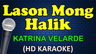 LASON MONG HALIK - Katrina Velarde (HD Karaoke0