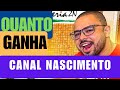 Veja Quanto Ganha o CANAL NASCIMENTO OFICIAL no Youtube? ATUALIZADO