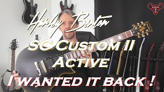 HB SC custom II active : I wanted it back !