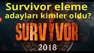 Survivor 2018 3 Haziran Pazar Eleme Adayları Kimler Oldu?