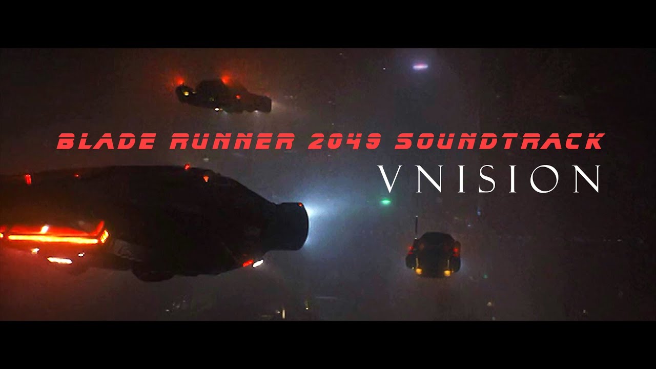 Blade Runner 2049 Soundtrack - Vnision - YouTube