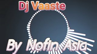 DJ VAASTE INDIA REMIX SLOW ( NOFIN ASIA ) with AP