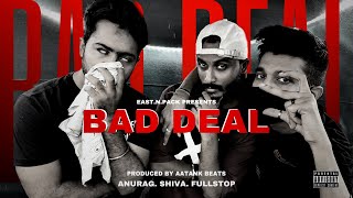 BAD DEAL - @shivayush6107 @fullstopofficial008 @ANURAG-qg3tn Prod.by @aatank008