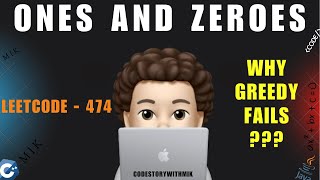 Ones and Zeroes | Think From Scratch | Will Greedy Work | Leetcode 474 | codestorywithMIK