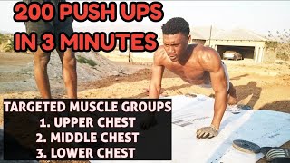 200 push ups in 3 minutes ( targeting upper, lower and middle chest )