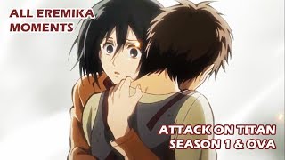 All Mikasa and Eren Moments in Attack on Titan Season 1 & OVA