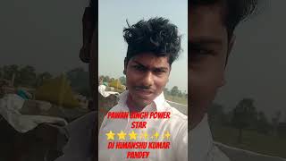 Pawan Singh Himanshu song DJ Pawan DJ Pawan Singh DJ