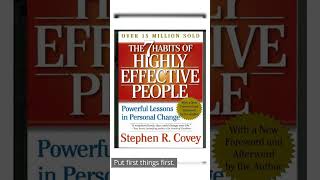 The 7 Habits of Highly Effective People By Stephen R Covey - Key Ideas