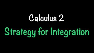 Calculus 2: Strategy for Integration (Video #5) | Math with Professor V