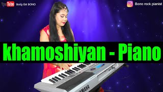 Khamoshiyan | Piano Cover | Arijit Singh | Banashree