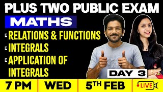 +2 Maths | Day 3 | Relations and Functions | Integrals | Application of Integrals | Full Chapters