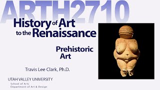 ARTH2710 Lecture02 Prehistoric Art