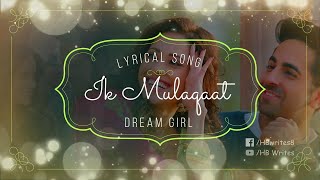 Ik Mulaqaat Full Song (LYRICS) Altamash Faridi, Palak Muchhal | Dream Girl #hbwrites #ikmulaqaat