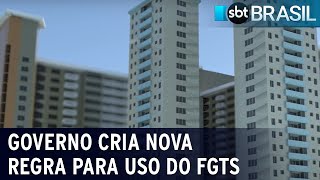 Governo cria nova regra para uso do FGTS no financiamento da casa própria | SBT Brasil (19/10/22)