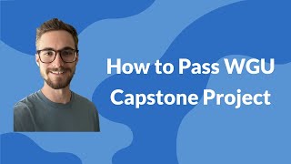 How to Pass the WGU Capstone - Software Engineering