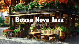 Summer Coffee Shop Ambience ☕ Smooth Bossa Nova Jazz for Unwind, Good Mood | Bos