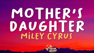 Miley Cyrus – Mother's Daughter (Lyrics)