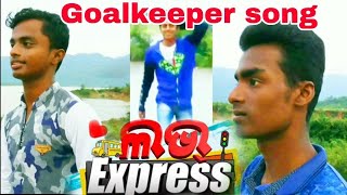 Goal keeper thile kn goal hueni || New odia song by Ripan ft Charan Kb || Love express movie songs