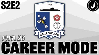 THE LEAGUE GRIND BEGINS! --- (FIFA 23 Career Mode - Barrow AFC - S2E2)