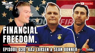 #30 - Kaj Larsen \u0026 Sean Bonner | Financial Freedom