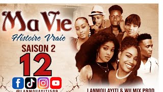 MA VIE PART 12 SAISON 2  HISTOIRE VRAIE  - WILMIX PROD \u0026 LANMOU AYITI @wilgauddavid