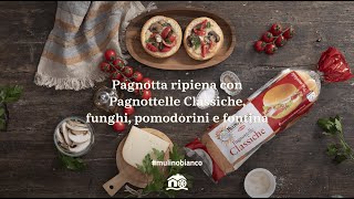 Mulino Bianco - Pagnotta ripiena con Pagnottelle Classiche, funghi, pomodorini e fontina