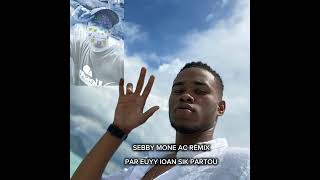 SEBBY MONE AC REMIX PAR EUYY IOAN SIK PARTOU