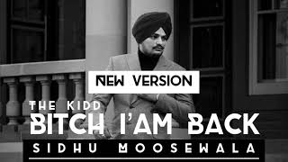Bitch I’Am Back (New Version) | Sidhu Moosewala | The Kidd | Moosetape Rebirth  2021