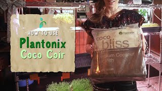 How to Use Plantonix Cocobliss Premium Coconut Coir Pith