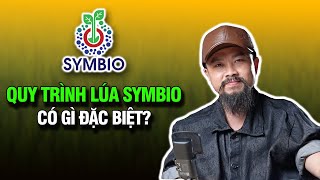 Quy Trình Lúa Symbio Có Gì Đặc Biệt!!!?