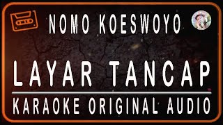 NOMO KOESWOYO - LAYAR TANCAP - KARAOKE ORIGINAL AUDIO