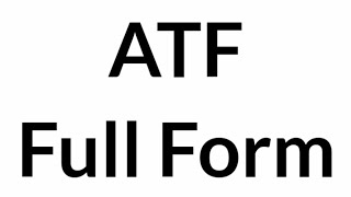 ATF Full Form || AYF || Full Form || ATF Meaning