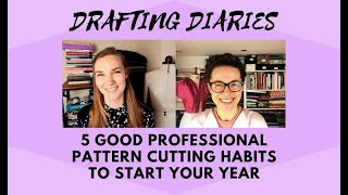 Drafting Diaries Episode 2: 5 Good Professional Pattern Cutting Habits to Start Your Year