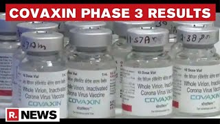 Covaxin Clocks 77.8% Overall Efficacy; 93.4% Effective On Severe Cases; Final Data Out | Republic TV