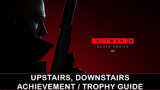 Hitman 3 | Sweet Dreams Challenge | Upstairs, Downstairs Achievement / Trophy Guide