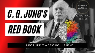 Carl Jung Red Book Series - Lecture 7 "Conclusion"