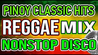 PINOY CLASSIC HITS - REGGAE NONSTOP MIX 2022 - ROAD TRIP MUSIC - DJMAR DISCO TRAXX