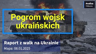 Wojna na Ukrainie Mapa 08.01.2025 - Pogrom wojsk ukraińskich