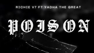 Richie V7 (feat. Yadha The Great) - Poison