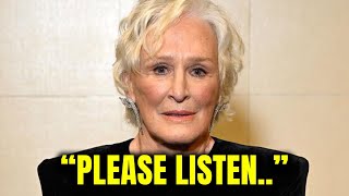 At 77, Glenn Close Finally Reveals the Shocking Truth No One Expected!