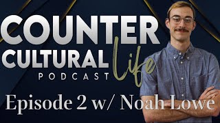 Episode 2 - Deconstruction, Generational Divides, and Conspiracy Theories w/ Noah Lowe