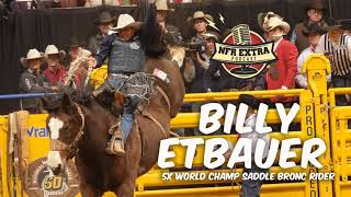 #97 World Champ Saddle Bronc Rider Billy Etbauer | NFR Extra Podcast