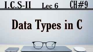 Data types in C | 2nd year computer chapter 9 | ICS Part 2