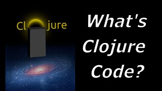 Learn Clojure - Waht's Clojure Code?