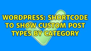Wordpress: shortcode to show custom post types by category