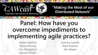 CAWcast 02-07: Panel - How have you overcome impediments to implementing agile practices?