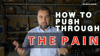 How to push through the pain (and when not)