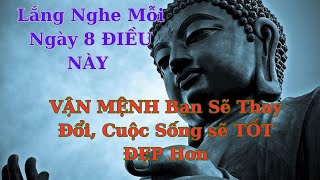 💝Lắng Nghe Mỗi Ngày 8 Điều Này Vận Mệnh Bạn Sẽ Thay Đổi